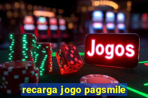 recarga jogo pagsmile